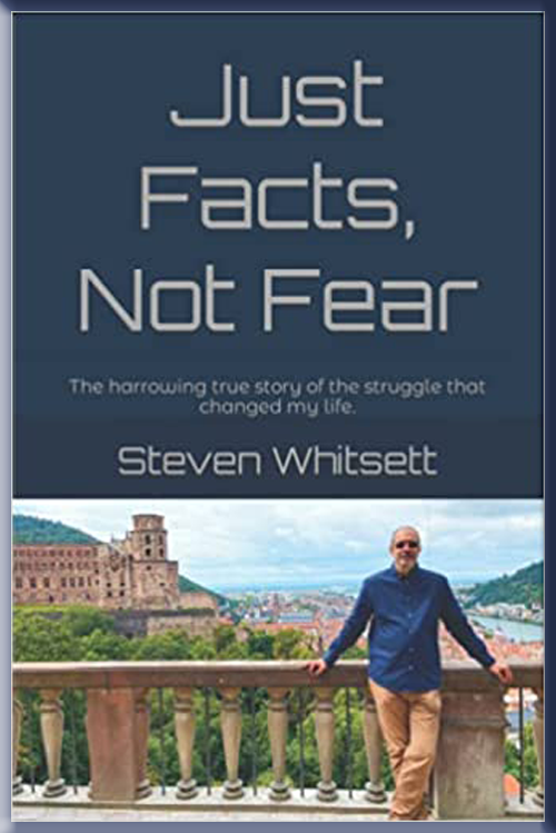 Just Facts, Not Fear - a book by Steven Whitsett
